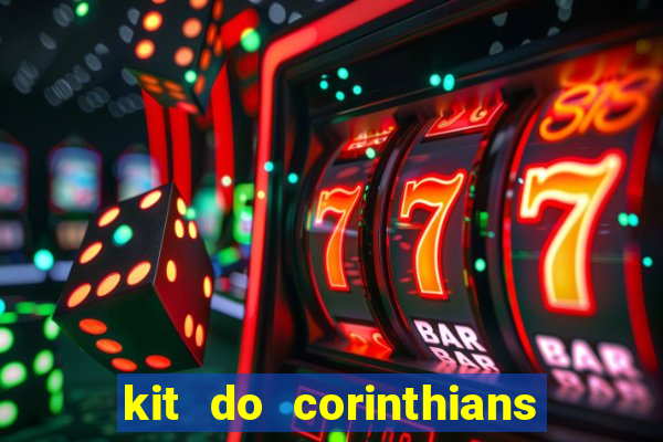 kit do corinthians dls 22